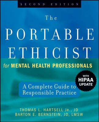 The Portable Ethicist for Mental Health Professionals : A Complete Guide to Responsible Practice