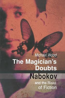 The Magician's Doubts : Nabokov and the Risks of Fiction