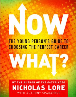 Now What? : The Young Person's Guide to Choosing the Perfect Career
