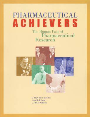 Pharmaceutical Achievers : The Human Face of Pharmaceutical Research