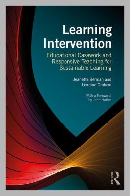 Learning Intervention : Educational Casework and Responsive Teaching for Sustainable Learning in Inclusive Schools