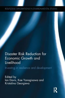 Disaster Risk Reduction for Economic Growth and Livelihood : Investing in Resilience and Development