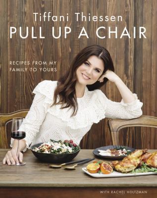 Pull up a Chair : Recipes from My Family to Yours