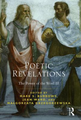 Poetic Revelations : Word Made Flesh Made Word: the Power of the Word III