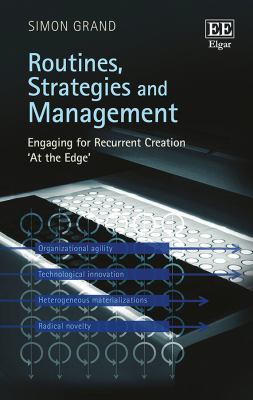 Routines, Strategies and Management : Engaging for Recurrent Creation 'at the Edge'