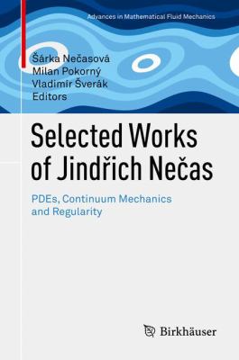 Selected Works of J. Necas : Pde, Continuum Mechanics and Regularity