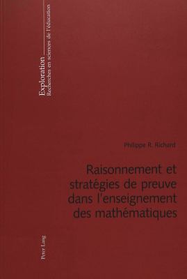 Raisonnement et Strategies de Preuve Dans l'Enseignement des Mathematiques
