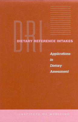 Dietary Reference Intakes : Applications in Dietary Assessment