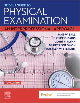 Seidel's Guide to Physical Examination : An Interprofessional Approach