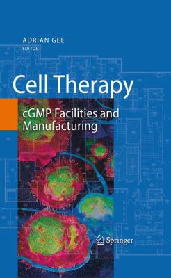 Cell Therapy : CGMP Facilities and Manufacturing
