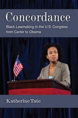 Concordance : Black Lawmaking in the U. S. Congress from Carter to Obama