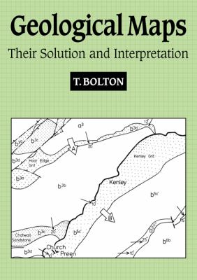 Geological Maps : Their Solution and Interpretation