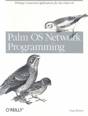 Palm OS Network Programming : Writing Connected Applications for the Palm