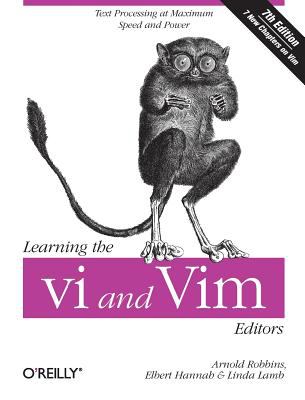 Learning the Vi and Vim Editors : Text Processing at Maximum Speed and Power