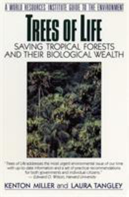Trees of Life : Saving Tropical Forests and Their Biological Wealth