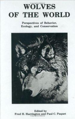 Wolves of the World : Perspectives of Behavior, Ecology, and Conservation