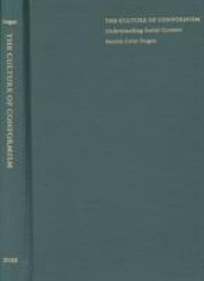 The Culture of Conformism : Understanding Social Consent