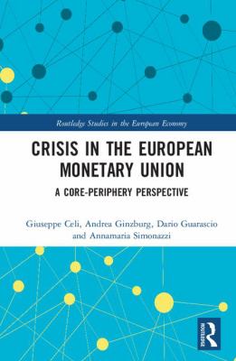 Crisis in the European Monetary Union : A Core-Periphery Perspective