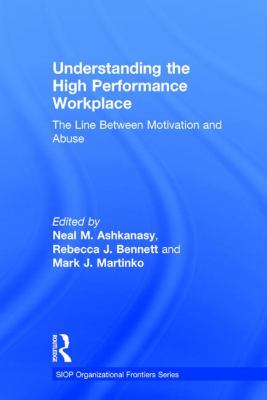 Understanding the High Performance Workplace : The Line Between Motivation and Abuse