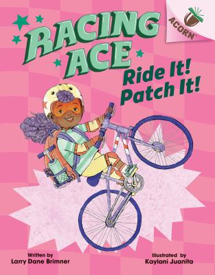 Ride It! Patch It!: an Acorn Book (Racing Ace #3)