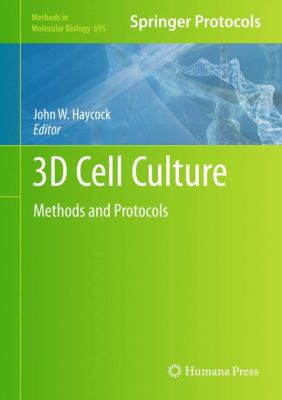 3D Cell Culture : Methods and Protocols