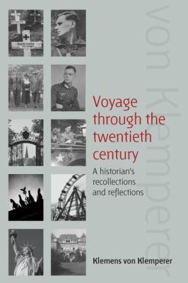 Voyage Through the Twentieth Century : A Historian's Recollections and Reflections