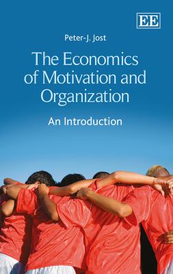The Economics of Motivation and Organization : An Introduction