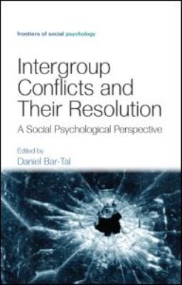 Intergroup Conflicts and Their Resolution : A Social Psychological Perspective