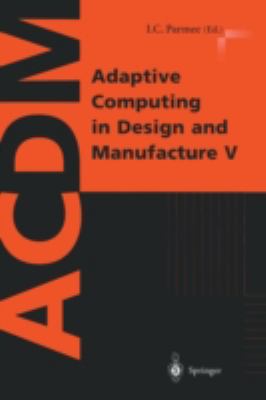Adaptive Computing in Design and Manufacture V