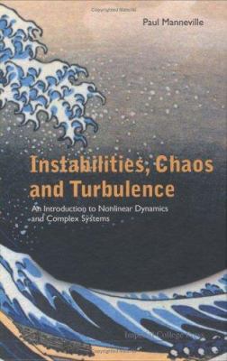 Instabilities, chaos and Turbulence : An Introduction to Nonlinear Dynamics and Complex Systems
