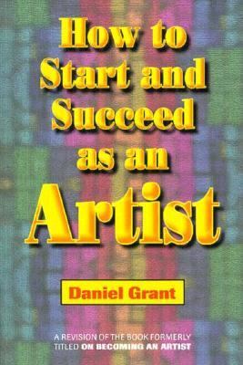 How to Start and Succeed as an Artist