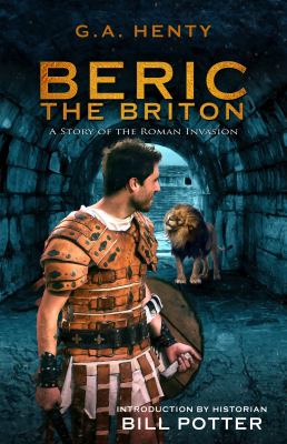 Beric the Briton : A Story of the Roman Invasion