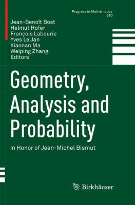 Geometry, Analysis and Probability : In Honor of Jean-Michel Bismut