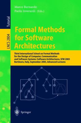 Formal Methods for Software Architectures : Third International School on Formal Methods for the Design of Computer, Communication and Software Systems: Software Architectures, SFM 2003, Bertinoro, Italy, September 22-27, 2003, Advanced Lectures