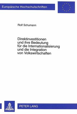 Direktinvestitionen und Ihre Bedeutung fuer die Internationalisierung und die Integration von Volkswirtschaften