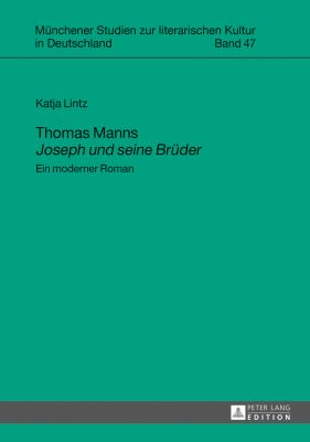 Thomas Manns «Joseph und Seine Brueder» : Ein Moderner Roman