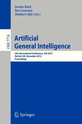Artificial General Intelligence : 5th International Conference, AGI 2012, Oxford, UK, December 8-11, 2012. Proceedings
