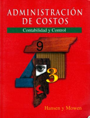 Administracion de Costos : Contabilidad y Control