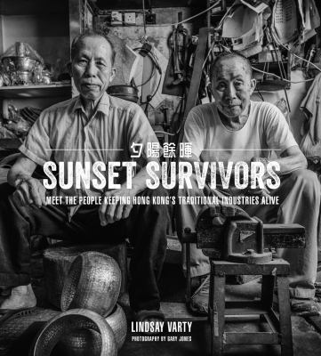 Sunset Survivors : Meet the People Keeping Hong Kongs Traditional Industries Alive