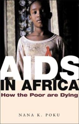 AIDS in Africa : How the Poor Are Dying