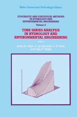 Stochastic and Statistical Methods in Hydrology and Environmental Engineering Vol. 3 : Time Series Analysis in Hydrology and Environmental Engineering