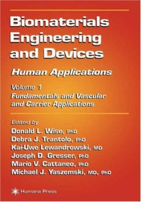 Biomaterials Engineering and Devices - Human Applications Vol. 1 : Fundamentals and Vascular and Carrier Applications