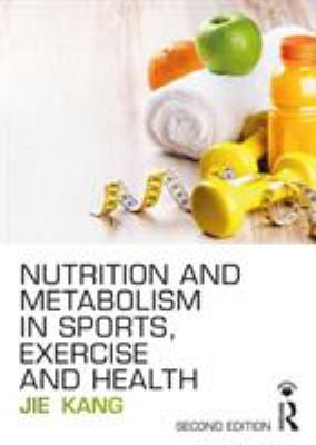 Nutrition and Metabolism in Sports, Exercise and Health