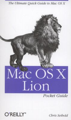 Mac OS X Lion Pocket Guide : The Ultimate Quick Guide to Mac OS X