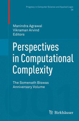 Perspectives in Computational Complexity : The Somenath Biswas Anniversary Volume