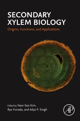 Secondary Xylem Biology : Origins, Functions, and Applications