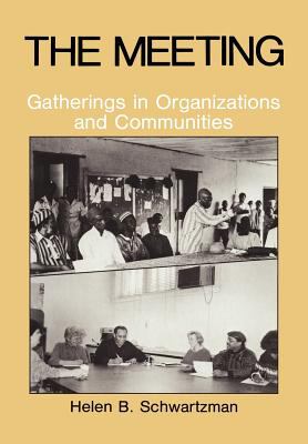 The Meeting : Gatherings in Organizations and Communities