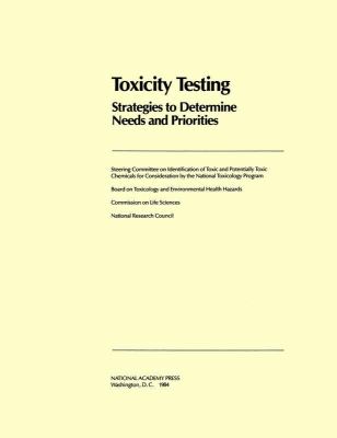 Toxicity Testing : Strategies to Determine Needs and Priorities
