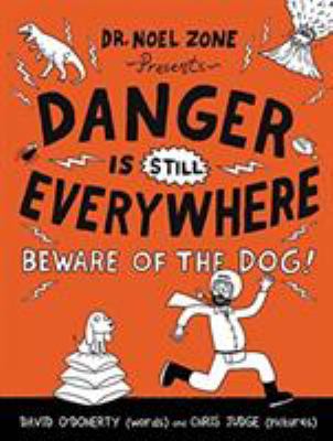 Danger Is Still Everywhere : Beware of the Dog!