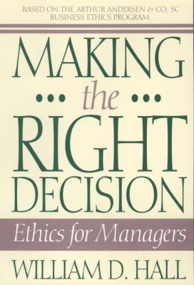 Making the Right Decision : Ethics for Managers